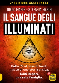 Il sangue degli Illuminati. Dalla P2 al caso Orlandi: tracce di una storia antica. Tanti imperi, una sola famiglia - Librerie.coop