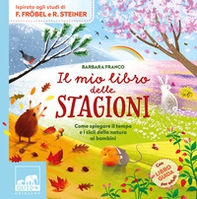 Il mio libro delle stagioni. Come spiegare il tempo e i cicli della natura ai bambini - Librerie.coop Il mio libro delle stagioni. Come spiegare il tempo e i cicli della natura ai bambini - Librerie.coop