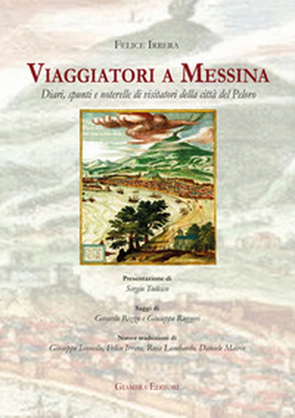 Viaggiatori a Messina. Diari, spunti e noterelle di visitatori della città del Peloro - Librerie.coop Viaggiatori a Messina. Diari, spunti e noterelle di visitatori della città del Peloro - Librerie.coop