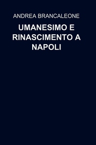 UMANESIMO E RINASCIMENTO A NAPOLI - Librerie.coop