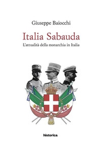 Italia Sabauda. L'attualità della monarchia in Italia - Librerie.coop