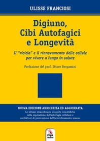 Digiuno, autofagia e longevità. Come rinnovare le cellule per vivere più a lungo in salute - Librerie.coop Digiuno, autofagia e longevità. Come rinnovare le cellule per vivere più a lungo in salute - Librerie.coop