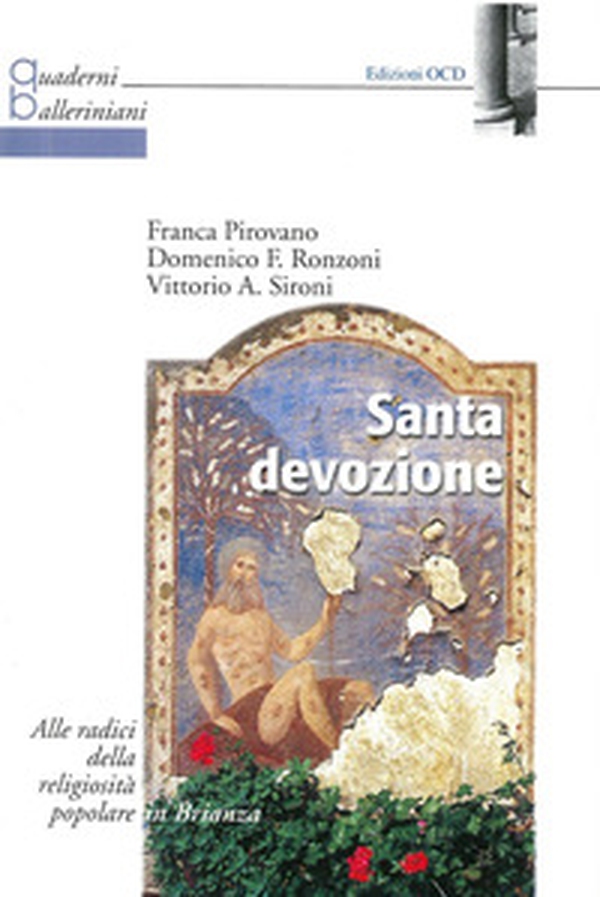 Santa devozione. Alle radici della religiosità popolare in Brianza - Librerie.coop