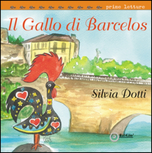 Il Gallo di Barcelos - Librerie.coop Il Gallo di Barcelos - Librerie.coop