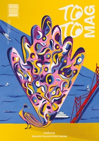 To To Mag. Lisbona. Sguardi italiani fuori confine - Librerie.coop To To Mag. Lisbona. Sguardi italiani fuori confine - Librerie.coop