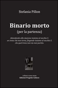 Binario morto (per la partenza) - Librerie.coop Binario morto (per la partenza) - Librerie.coop