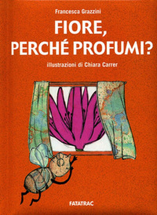 Fiore, perché profumi? - Librerie.coop Fiore, perché profumi? - Librerie.coop