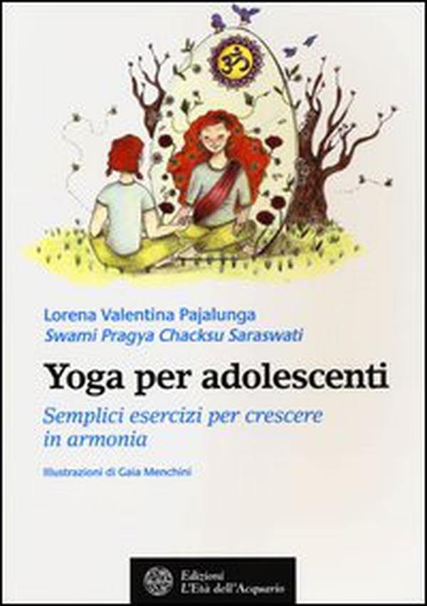 Yoga per adolescenti. Semplici esercizi per crescere in armonia - Librerie.coop Yoga per adolescenti. Semplici esercizi per crescere in armonia - Librerie.coop