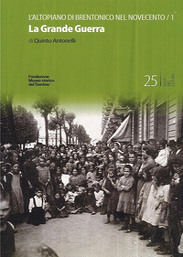 L'altopiano di Brentonico nel Novecento. La Grande Guerra - Librerie.coop L'altopiano di Brentonico nel Novecento. La Grande Guerra - Librerie.coop