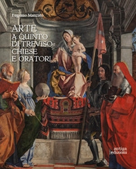 Arte a Quinto di Treviso. Chiese e oratori - Librerie.coop