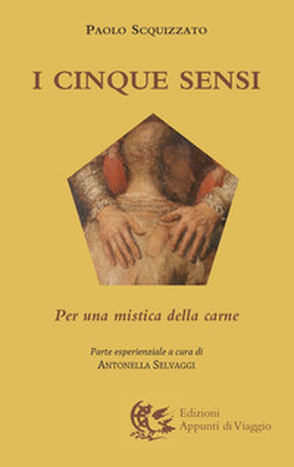 I cinque sensi. Per una mistica della carne - Librerie.coop I cinque sensi. Per una mistica della carne - Librerie.coop