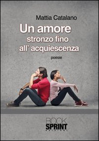 Un amore stronzo fino all'acquiescenza - Librerie.coop