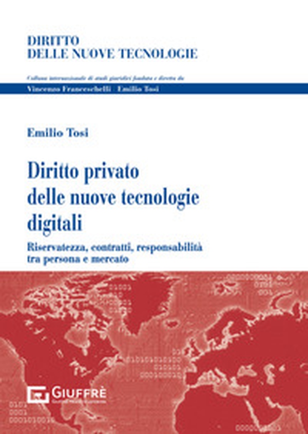 Diritto privato delle nuove tecnologie digitali. Riservatezza, contratti, responsabilità tra persona e mercato - Librerie.coop Diritto privato delle nuove tecnologie digitali. Riservatezza, contratti, responsabilità tra persona e mercato - Librerie.coop