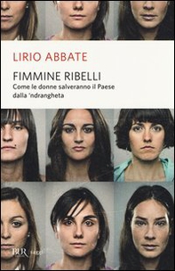 Fimmine ribelli. Come le donne salveranno il paese dalla n'drangheta - Librerie.coop