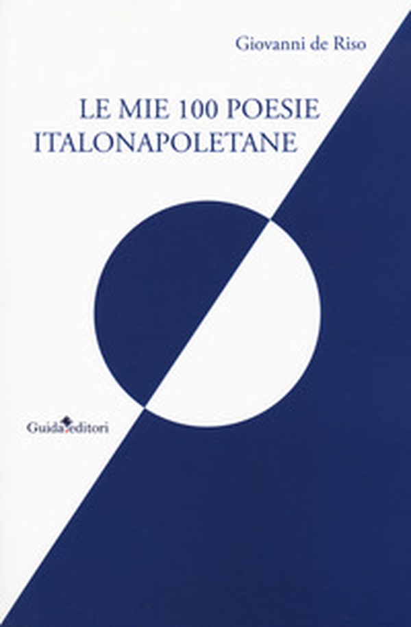Le mie 100 poesie italonapoletane - Librerie.coop Le mie 100 poesie italonapoletane - Librerie.coop