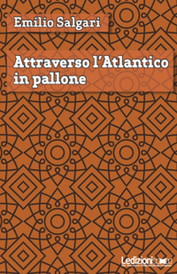 Attraverso l'Atlantico in pallone - Librerie.coop Attraverso l'Atlantico in pallone - Librerie.coop