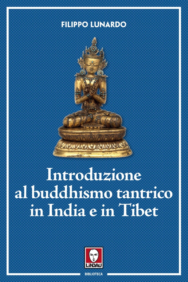 Introduzione al buddhismo tantrico in India e in Tibet - Librerie.coop Introduzione al buddhismo tantrico in India e in Tibet - Librerie.coop
