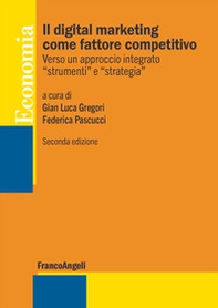 Il digital marketing come fattore competitivo. Verso un approccio integrato «strumenti» e «strategia» - Librerie.coop