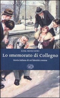 Lo smemorato di Collegno. Storia italiana di un'identità contesa - Librerie.coop