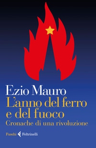 L'anno del ferro e del fuoco. Cronache di una rivoluzione - Librerie.coop L'anno del ferro e del fuoco. Cronache di una rivoluzione - Librerie.coop