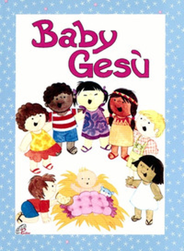 Baby Gesù - Librerie.coop Baby Gesù - Librerie.coop