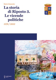 La storia di Riposto 3. Le vicende politiche 1578/2013 - Librerie.coop