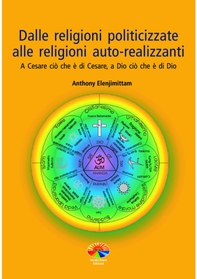 Dalle religioni politicizzate alle religioni autorealizzanti - Librerie.coop