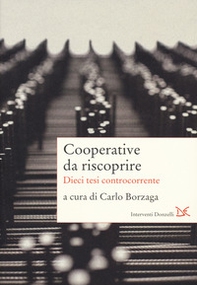 Cooperative da riscoprire. Dieci tesi controcorrente - Librerie.coop