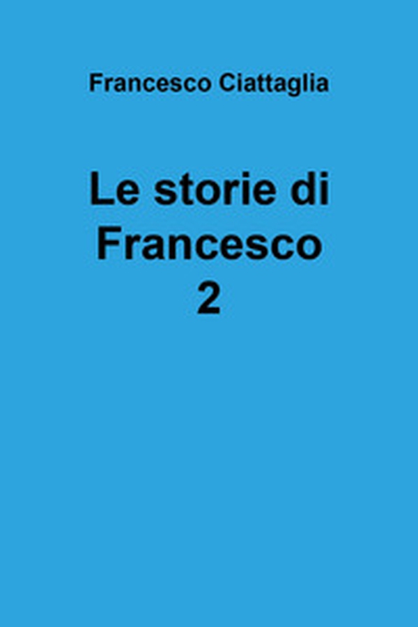 Le storie di Francesco - Librerie.coop Le storie di Francesco - Librerie.coop