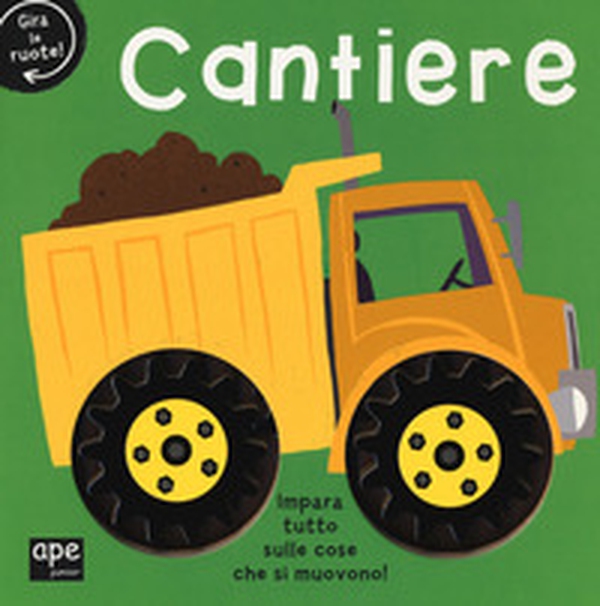 Cantiere. Gira le ruote! - Librerie.coop Cantiere. Gira le ruote! - Librerie.coop