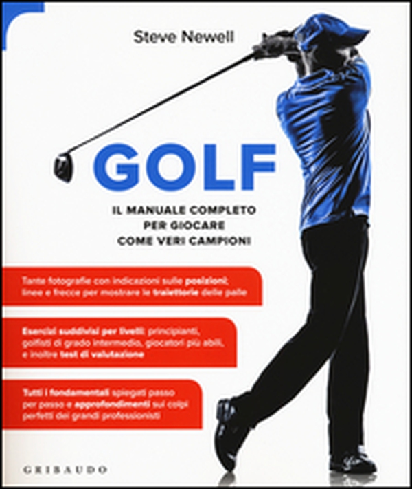Golf. Il manuale completo per giocare come veri campioni - Librerie.coop Golf. Il manuale completo per giocare come veri campioni - Librerie.coop