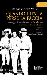 Quando l'Italia perse la faccia. L'orrore giudiziario che travolse Enzo Tortora. Conversazione con Francesco Kostner - Librerie.coop Quando l'Italia perse la faccia. L'orrore giudiziario che travolse Enzo Tortora. Conversazione con Francesco Kostner - Librerie.coop