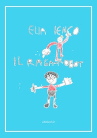 Il raga-robot - Librerie.coop Il raga-robot - Librerie.coop