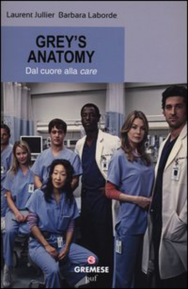 Grey's Anatomy. Dal cuore alla «care» - Librerie.coop Grey's Anatomy. Dal cuore alla «care» - Librerie.coop