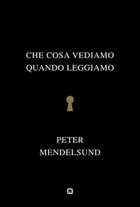 Che cosa vediamo quando leggiamo - Librerie.coop Che cosa vediamo quando leggiamo - Librerie.coop