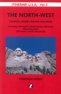The North-West. Cowboys, horses, indians and bikers. Colorado, Nebraska, South Dakota, Montana, Wyomng, Utah (siti storici e parchi nazionali) - Librerie.coop The North-West. Cowboys, horses, indians and bikers. Colorado, Nebraska, South Dakota, Montana, Wyomng, Utah (siti storici e parchi nazionali) - Librerie.coop
