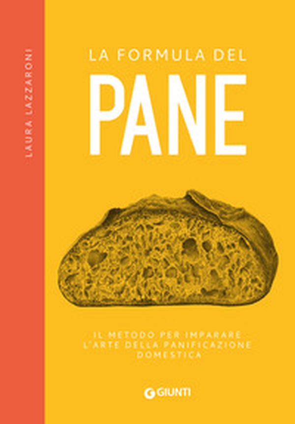 La formula del pane. Il metodo per imparare l'arte della panificazione domestica - Librerie.coop La formula del pane. Il metodo per imparare l'arte della panificazione domestica - Librerie.coop