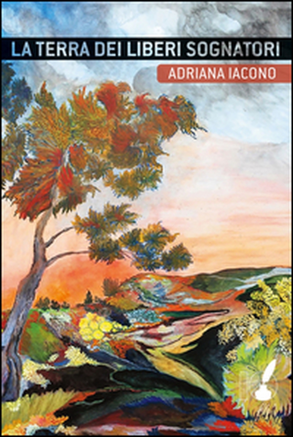La terra dei liberi sognatori - Librerie.coop La terra dei liberi sognatori - Librerie.coop