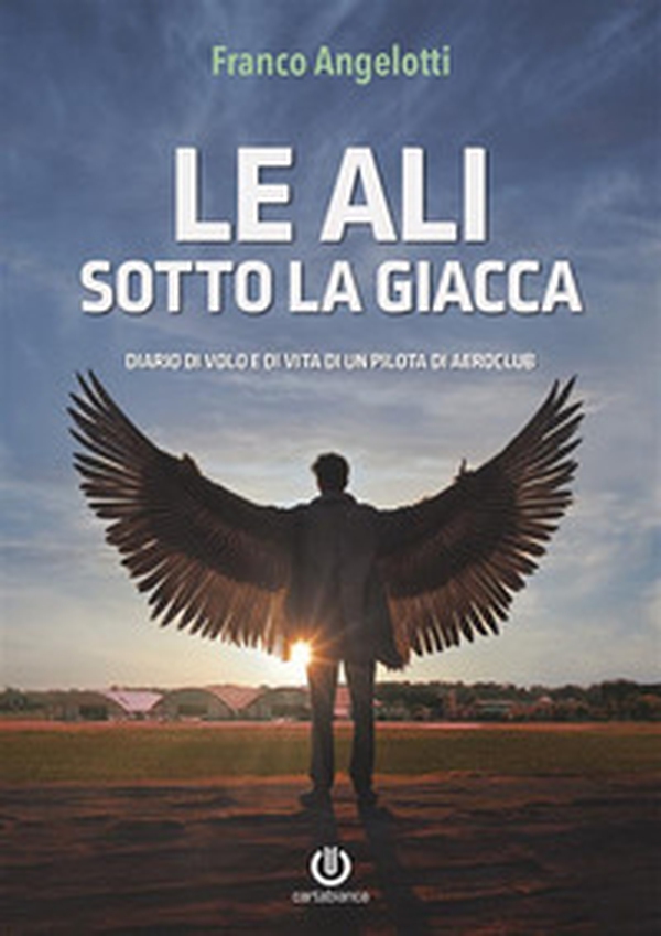 Le ali sotto la giacca. Diario di volo e di vita di un pilota di aeroclub - Librerie.coop Le ali sotto la giacca. Diario di volo e di vita di un pilota di aeroclub - Librerie.coop