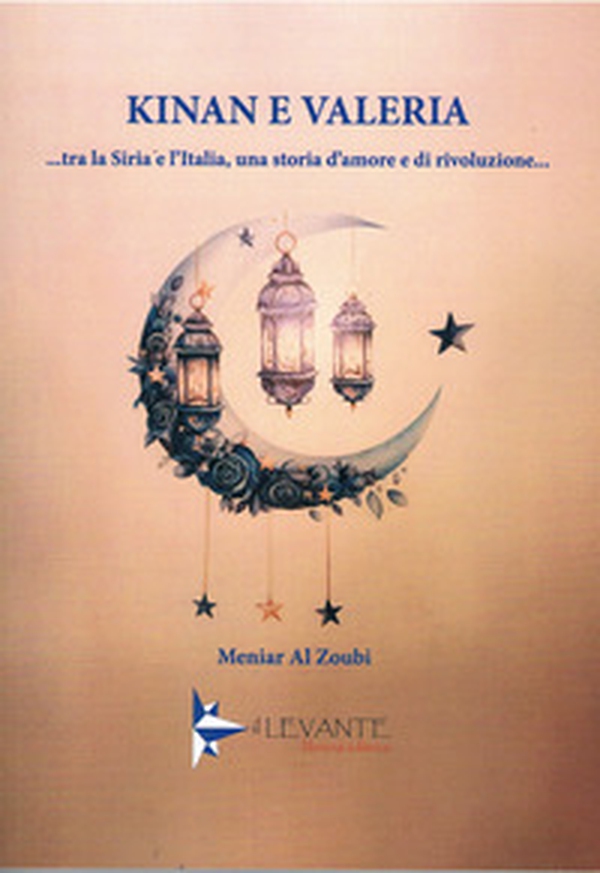 Kinan e Valeria. ...Tra la Siria e l'Italia, una storia d'amore e di rivoluzione - Librerie.coop Kinan e Valeria. ...Tra la Siria e l'Italia, una storia d'amore e di rivoluzione - Librerie.coop