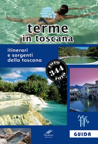 Terme in Toscana. Itinerari e sorgenti della Toscana - Librerie.coop