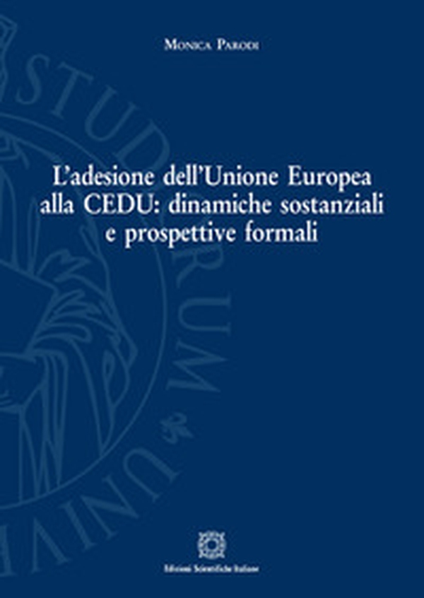 L'adesione dell'Unione Europea alla Cedu: dinamiche sostanziali e prospettive formali - Librerie.coop L'adesione dell'Unione Europea alla Cedu: dinamiche sostanziali e prospettive formali - Librerie.coop