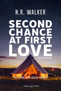 Second chance at first love. The storm boys. Ediz. italiana - Librerie.coop
