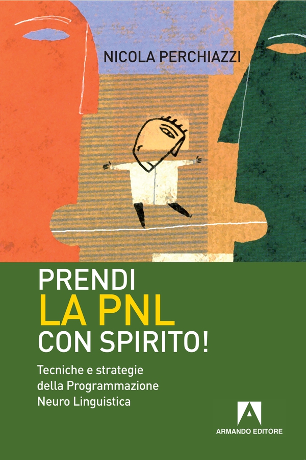 Prendi la PNL con spirito! Tecniche e strategie della programmazione neuro linguistica - Librerie.coop Prendi la PNL con spirito! Tecniche e strategie della programmazione neuro linguistica - Librerie.coop