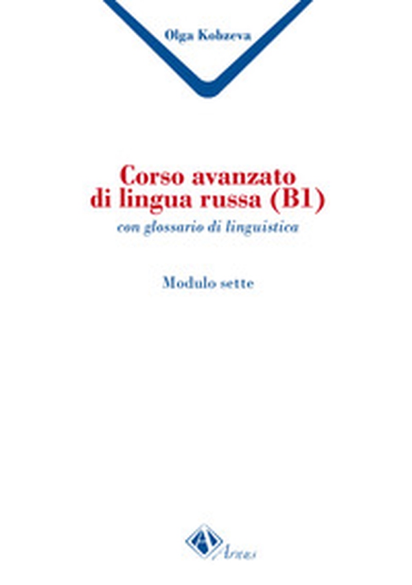 Corso avanzato di lingua russa (B1). Con glossario di linguistica - Librerie.coop Corso avanzato di lingua russa (B1). Con glossario di linguistica - Librerie.coop