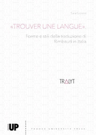 «Trouver une langue». Forme e stili della traduzione di Rimbaud in Italia - Librerie.coop