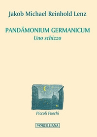 Pandaemonium germanikum. Uno schizzo - Librerie.coop