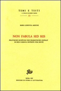 Non fabula sed res. Politische Dichtung und Dramatische Gestalt in den«Carmina» Ruperts von Deutz - Librerie.coop