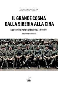 Il grande Cosma dalla Siberia alla Cina. Il carabiniere Manera che salvò gli «Irredenti» - Librerie.coop Il grande Cosma dalla Siberia alla Cina. Il carabiniere Manera che salvò gli «Irredenti» - Librerie.coop