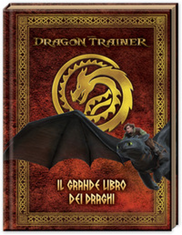 Dragon Trainer. Il grande libro dei draghi - Librerie.coop Dragon Trainer. Il grande libro dei draghi - Librerie.coop